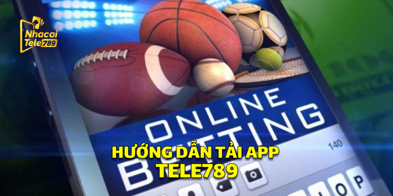 Tải App Tele789 - Hướng Dẫn Nhanh, Trải Nghiệm Cá Cược Mượt Mà 2 Hướng Dẫn Tải App Tele789 Đơn Giản