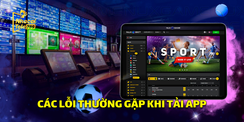 Tải App Tele789 - Hướng Dẫn Nhanh, Trải Nghiệm Cá Cược Mượt Mà 3 Các Lỗi Thường Gặp Khi Tải App